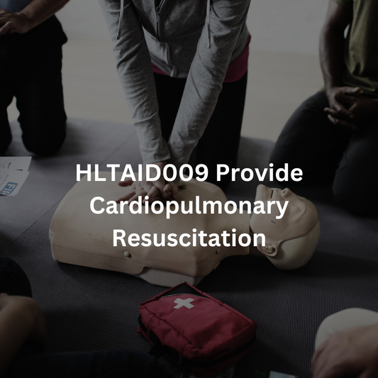 HLTAID009 Provide Cardiopulmonary Resuscitation (CPR)